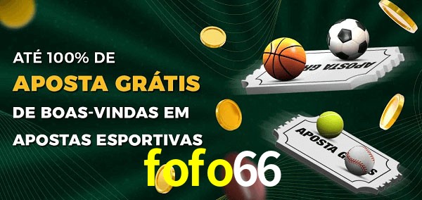 fofo66 Ate 100% de Aposta Gratis